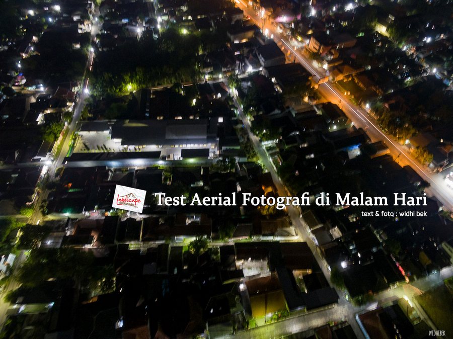 Test Aerial Fotografi di Malam Hari