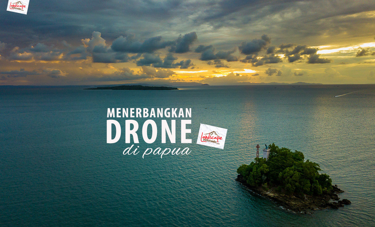 menerbangkan drone di papua